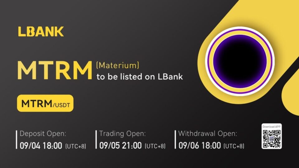 Materium (MTRM) Is Now Available for Trading on LBank Exchange – Press release Bitcoin News